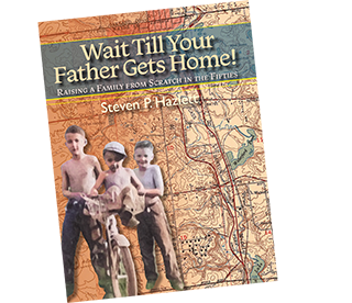 Wait Till Your Father Gets Home by Steven P. Hazlett